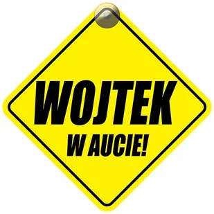 WOJTEK W AUCIE - PLAKIETKA - TABLICZKA - PRZYSSAWKA DO SAMOCHODU - Akcesoria do fotelików - miniaturka - grafika 1
