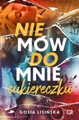 Romanse - Nie mów do mnie quotcukiereczkuquot - Gosia Lisińska - książka - miniaturka - grafika 1