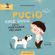 Literatura popularno naukowa dla młodzieży - Pucio chce siusiu, czyli pożegnanie pieluszki - Marta Galewska-Kustra - książka - miniaturka - grafika 1