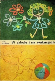 W szkole i na wakacjach - Pedagogika i dydaktyka - miniaturka - grafika 1