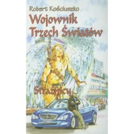 Fantasy - Wydawnictwo Kościuszko Robert Kościuszko Wojownik Trzech Światów część 4 Strażnicy - miniaturka - grafika 1