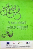 Kuchnia polska - W krainie lubelskich produktów tradycyjnych - miniaturka - grafika 1