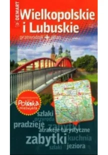 Demart S.A. Polska Niezwykła. Województwo Wielkopolskie i Lubuskie - OD WYDAWCY - Przewodniki - miniaturka - grafika 2