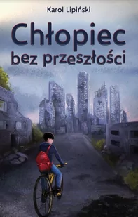 Wydawnictwo AlterNatywne Chłopiec bez przeszłości Karol Lipiński - Science-fiction - miniaturka - grafika 1