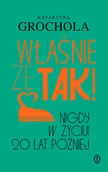 Literatura obyczajowa - Właśnie że tak! Nigdy w życiu! 20 lat później - miniaturka - grafika 1