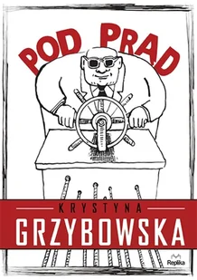 Replika Pod prąd - Krystyna Grzybowska - Publicystyka - miniaturka - grafika 2
