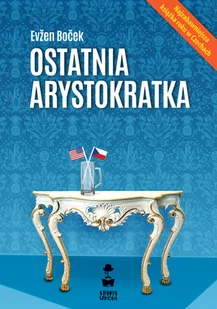 Ostatnia arystokratka Evzen Bocek - E-booki - literatura polska - miniaturka - grafika 1