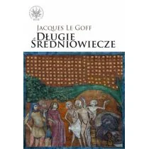 Długie Średniowiecze - Goff Jacques - Historia świata - miniaturka - grafika 1