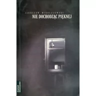 Poezja - Nie dochodząc Pięknej - miniaturka - grafika 1