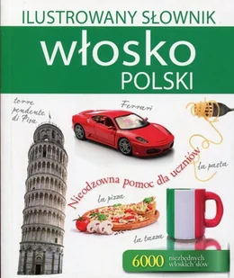Olesiejuk Sp. z o.o. Ilustrowany słownik włoski-polski - Tadeusz Woźniak - Książki do nauki języka włoskiego - miniaturka - grafika 2
