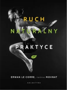 Ruch Naturalny W Praktyce Erwan Le Corre - Zdrowie - poradniki - miniaturka - grafika 1