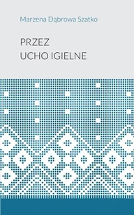 Przez ucho igielne Nowa - Poezja - miniaturka - grafika 1