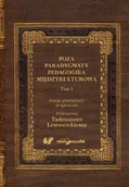 Pedagogika i dydaktyka - Poza paradygmaty. Pedagogika wielostronna. Księga pamiątkowa dedykowana profesorowi Tadeuszowi Lewowickiemu. Tom 2 - miniaturka - grafika 1
