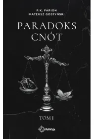 Paradoks Cnót. Tom 1 - P.K. Farion - Literatura obyczajowa - miniaturka - grafika 1