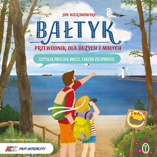 Bałtyk. Przewodnik dla dużych i małych - Audiobooki dla dzieci i młodzieży - miniaturka - grafika 1