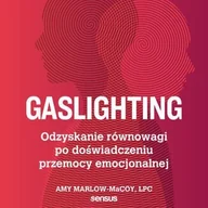 Audiobooki - poradniki - Gaslighting. Odzyskanie równowagi po doświadczeniu przemocy emocjonalnej - miniaturka - grafika 1