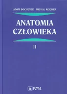 Książki medyczne - Wydawnictwo Lekarskie PZWL Anatomia człowieka Tom 2 - Adam Bochenek, Michał Reicher - miniaturka - grafika 1