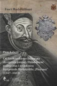 Ezoteryka - Od królewskiego faworyta do opozycjonisty.. Działalność polityczna i wojskowa Krzysztofa Radziwiłła "Pioruna" (1547-1603) - Łabędź Piotr - książka - miniaturka - grafika 1