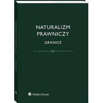 Brożek Bartosz, Jerzy Stelmach, Kurek Łukasz Naturalizm prawniczy granice - mamy na stanie, wyślemy natychmiast - Prawo - miniaturka - grafika 1