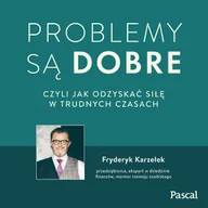 Audiobooki - poradniki - Problemy są dobre, czyli jak odzyskać siłę w trudnych czasach - miniaturka - grafika 1