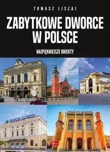 Zabytkowe dworce w Polsce - praca zbiorowa - Albumy - architektura - miniaturka - grafika 1