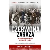 Pozostałe książki - Dariusz Kaliński Czerwona zaraza. Jak naprawdę wyglądało wyzwolenie Polski$115 - miniaturka - grafika 1