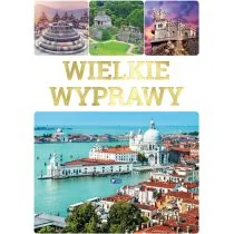 Wielkie Wyprawy Praca zbiorowa - Przewodniki - miniaturka - grafika 1