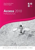 Systemy operacyjne i oprogramowanie - Access 2010. Praktyczny kurs. - Żarowska-Mazur Alicja, Węglarz Waldemar - książka - miniaturka - grafika 1
