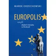 Felietony i reportaże - Muza Europolis, czyli diabeł mieszka w Brukseli Marek Orzechowski - miniaturka - grafika 1
