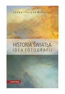 Universitas Historia światła Idea fotografii Junko Theresa Mikuriya - Technika Universitas Historia światła Idea fotografii Junko Theresa Mikuriya - Technika - miniaturka - grafika 2