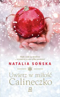 Natalia Sońska Uwierz w miłość, Calineczko - E-booki - romanse - miniaturka - grafika 1
