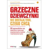 Historia Polski - GRZECZNE DZIEWCZYNKI NIE DOSTAJĄ TEGO CZEGO CHCĄ 99 SPOSOBÓW NA ZASŁUŻONY SZACUNEK WYPRACOWANY SUKCES I WYMARZONE ŻYCIE Lois P Frankel - miniaturka - grafika 1