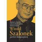 Biografie i autobiografie - Śląsk Witold Szalonek. Portret kompozytora praca zbiorowa - miniaturka - grafika 1