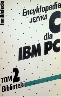 Encyklopedia języka C dla IBM PC tom 2 - Systemy operacyjne i oprogramowanie - miniaturka - grafika 1