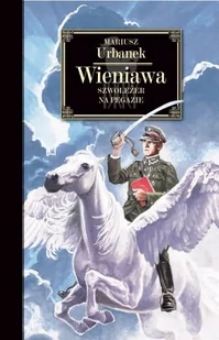 Iskry Wieniawa Szwoleżer na Pegazie - Mariusz Urbanek - Historia świata - miniaturka - grafika 1