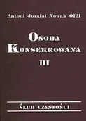 Religia i religioznawstwo - Osoba konsekrowana. Tom 3. Ślub czystości - miniaturka - grafika 1