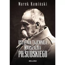 Bellona Ostatnia tajemnica marszałka Piłsudskiego - Marek Kamiński - Biografie i autobiografie - miniaturka - grafika 1