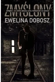 Zmyślony - Ewelina Dobosz - Horror, fantastyka grozy - miniaturka - grafika 1