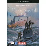 Historia świata - Uwaga torpeda! Pal! - Wilhelm Marschall - miniaturka - grafika 1