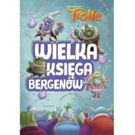 Książki edukacyjne - Adrianna Zabrzewska Trolle Wielka księga bergenów - miniaturka - grafika 1