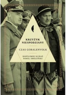 CZARNE Krzyżyk niespodziany. Czas Goralenvolk w.2 - Bartłomiej Kuraś, Paweł Smoleński - Felietony i reportaże - miniaturka - grafika 3