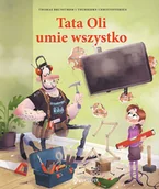Książki edukacyjne - Tata Oli umie wszystko. Tata Oli. Tom 12 - miniaturka - grafika 1