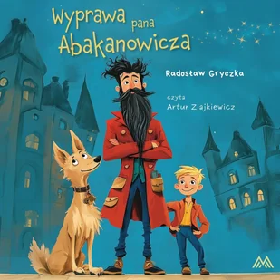 Wyprawa pana Abakanowicza - Audiobooki dla dzieci i młodzieży - miniaturka - grafika 1