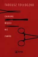 Biografie i autobiografie - PZWL Chirurg Więcej niż zawód Tadeusz Tołłoczko - miniaturka - grafika 1