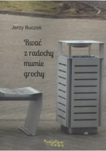 Rwać z radochy mumie grochy - Poezja - miniaturka - grafika 1