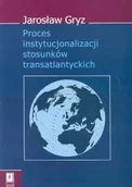 Ekonomia - Proces instytucjonalizacji stosunków transatlantyckich Jarosław Gryz - miniaturka - grafika 1