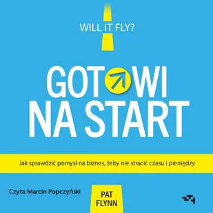 Gotowi na start. Jak sprawdzić pomysł na biznes, żeby nie stracić czasu i pieniędzy - Audiobooki - biznes i ekonomia - miniaturka - grafika 1