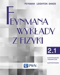 Feynmana wykłady z fizyki Tom 2 część 1 Elektryczność i magnetyzm Elektrodynamika - Fizyka i astronomia - miniaturka - grafika 1