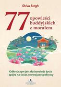 Ezoteryka - 77 opowieści buddyjskich z morałem. Odkryj czym jest doskonałość życia i spójrz na świat z nowej perspektywy - miniaturka - grafika 1