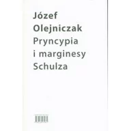 Publicystyka - Pryncypia i marginesy Schulza Eseje Józef Olejniczak - miniaturka - grafika 1